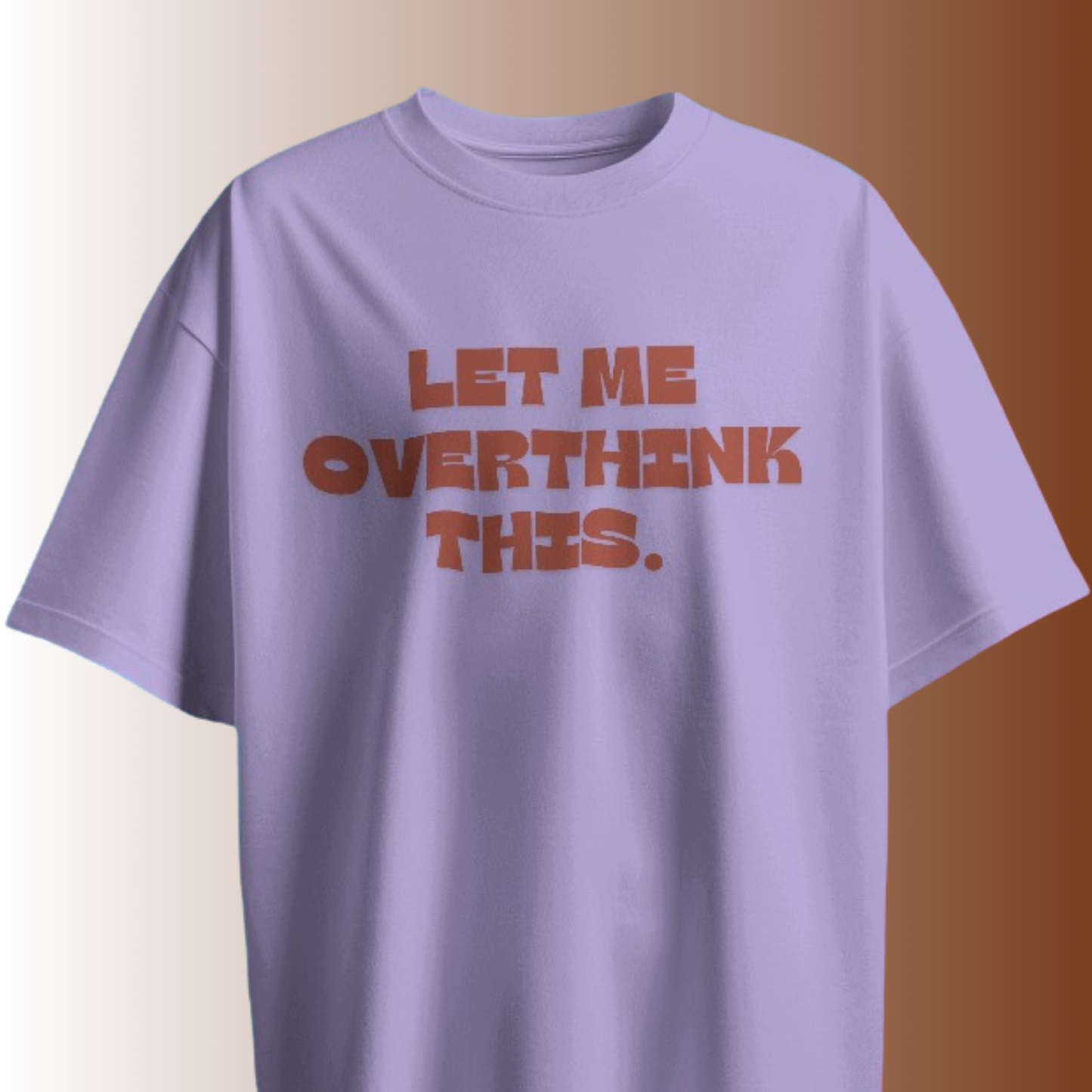 Let Me Overthink This T-shirt