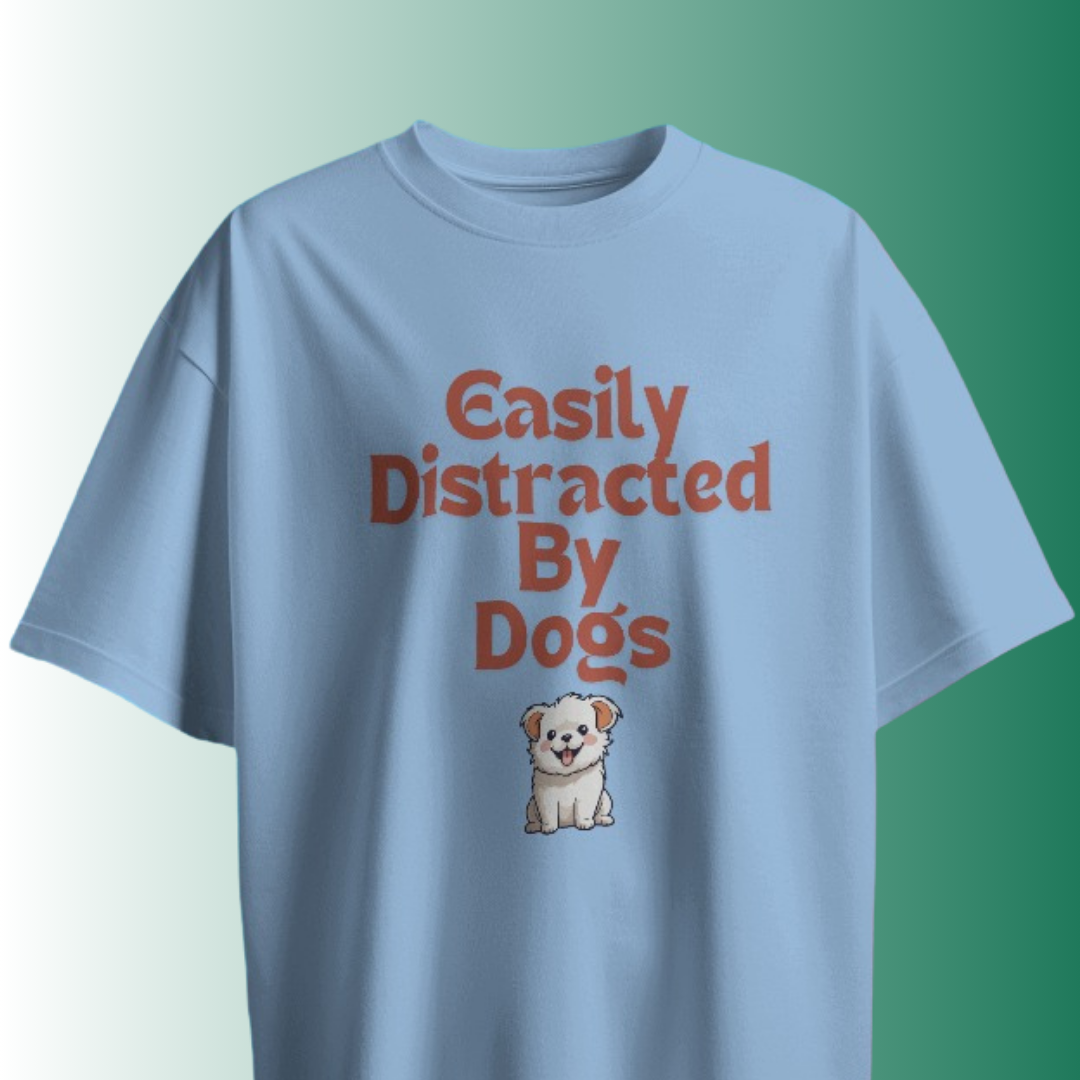 Easily Distracted By Dogs T-shirt