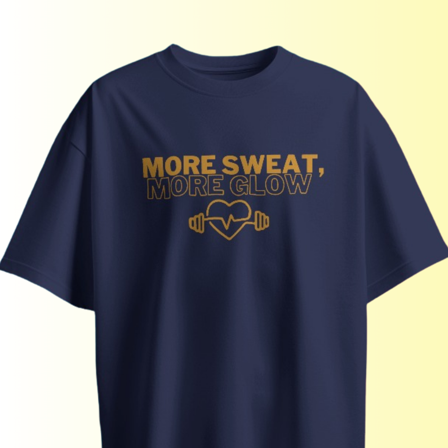 More Sweat, More Glow T-shirt