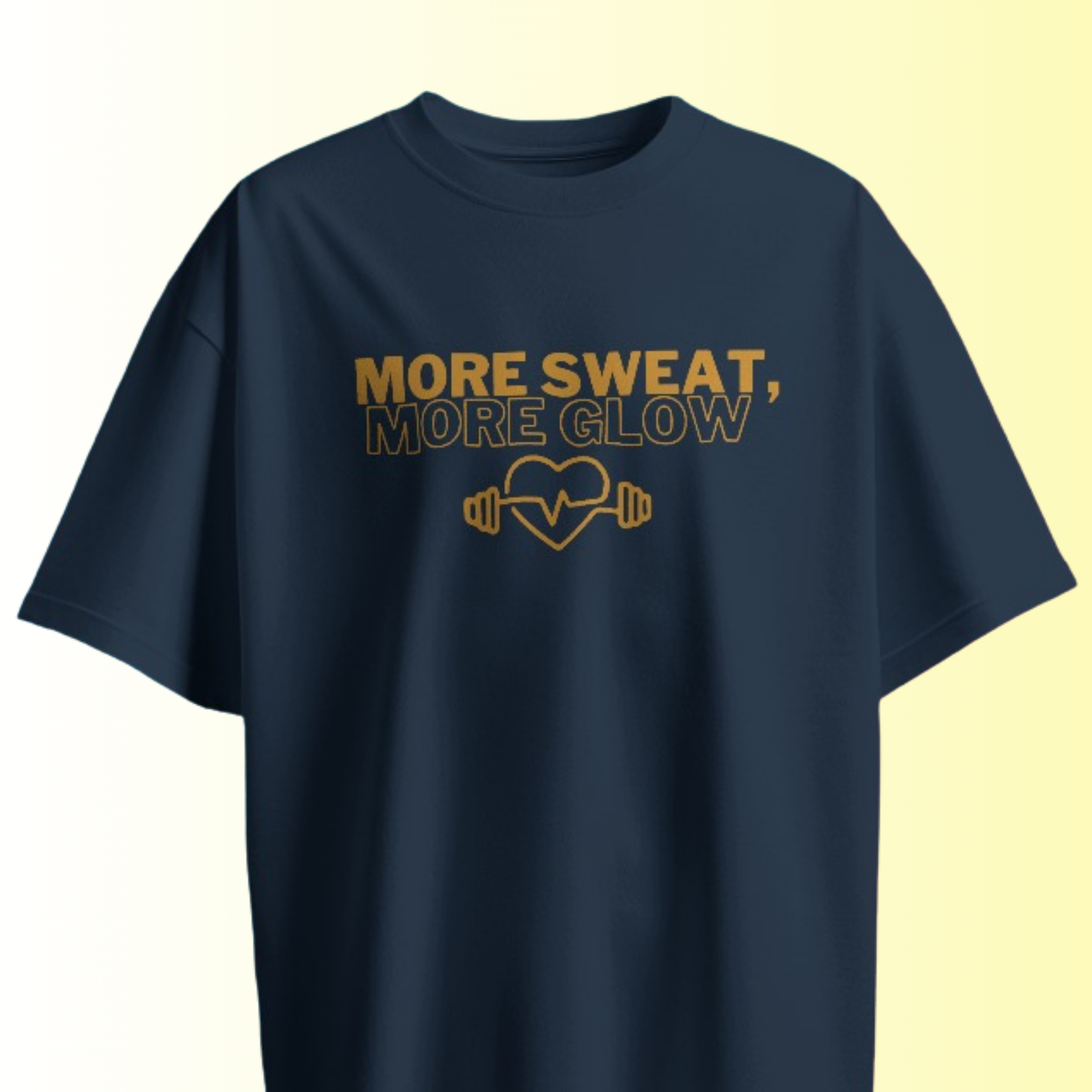 More Sweat, More Glow T-shirt
