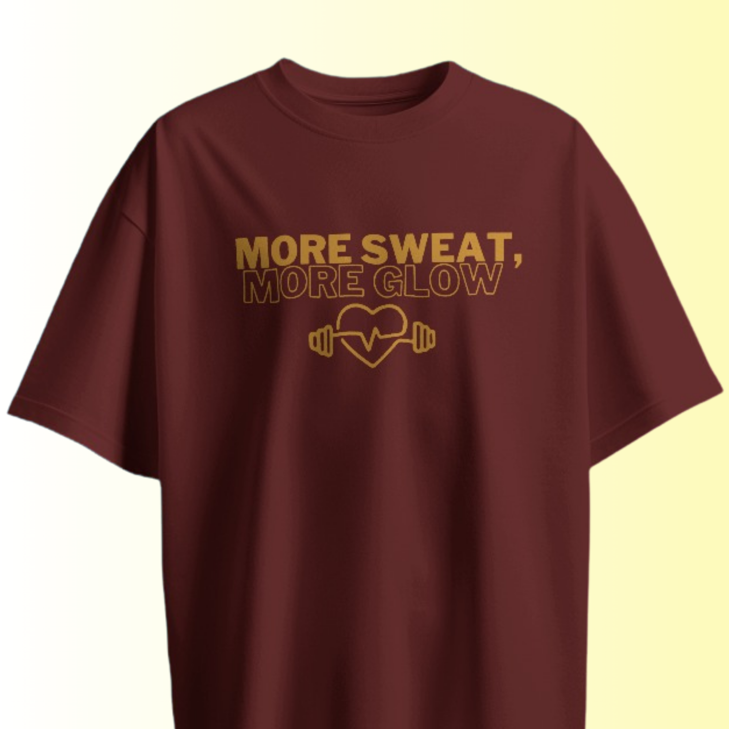 More Sweat, More Glow T-shirt