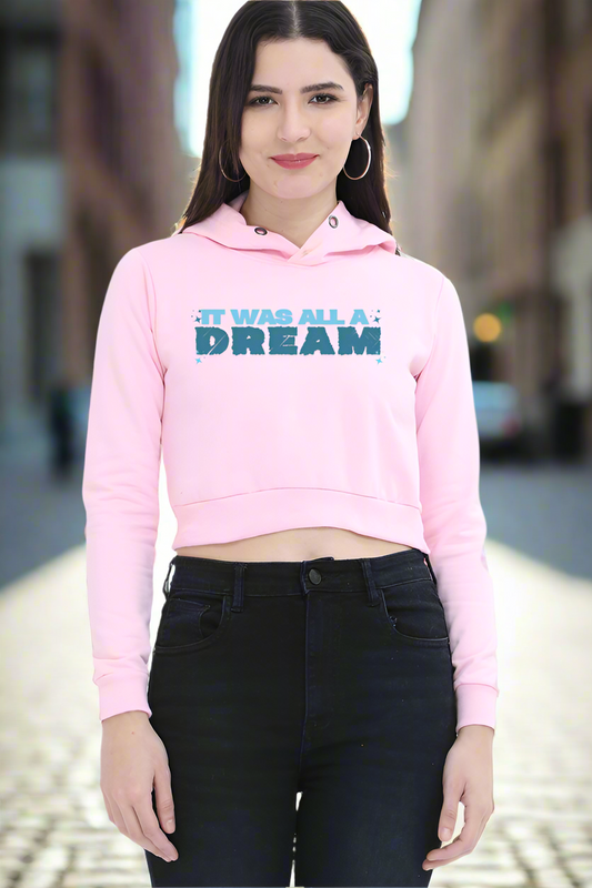 It was all a Dream Crop Hoodie