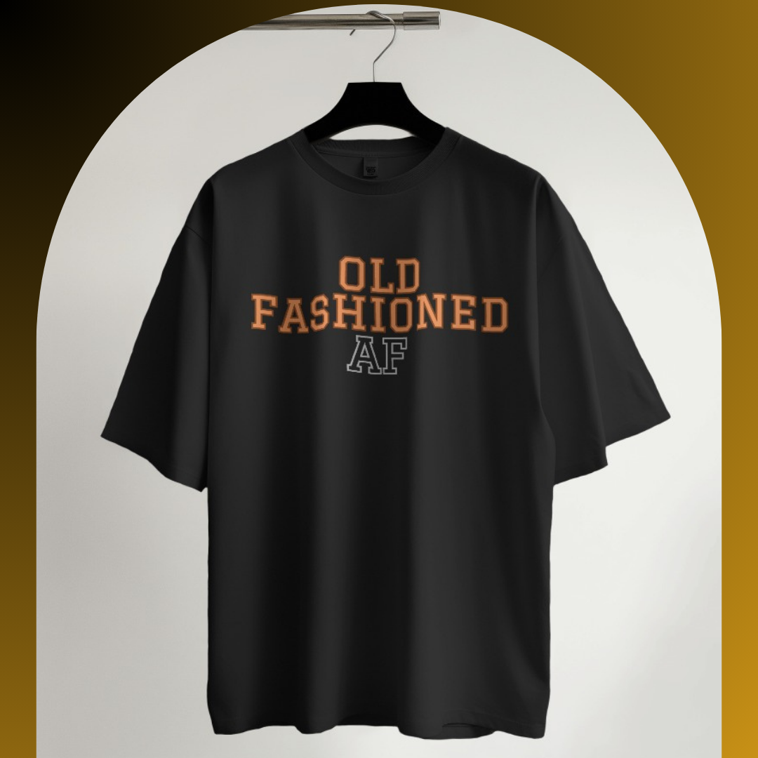 Old Fashioned AF T-shirt