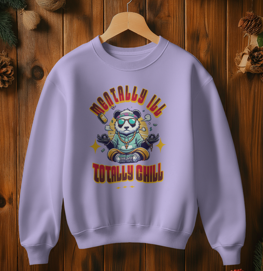 Mentally Ill Totally Chill Sweatshirt