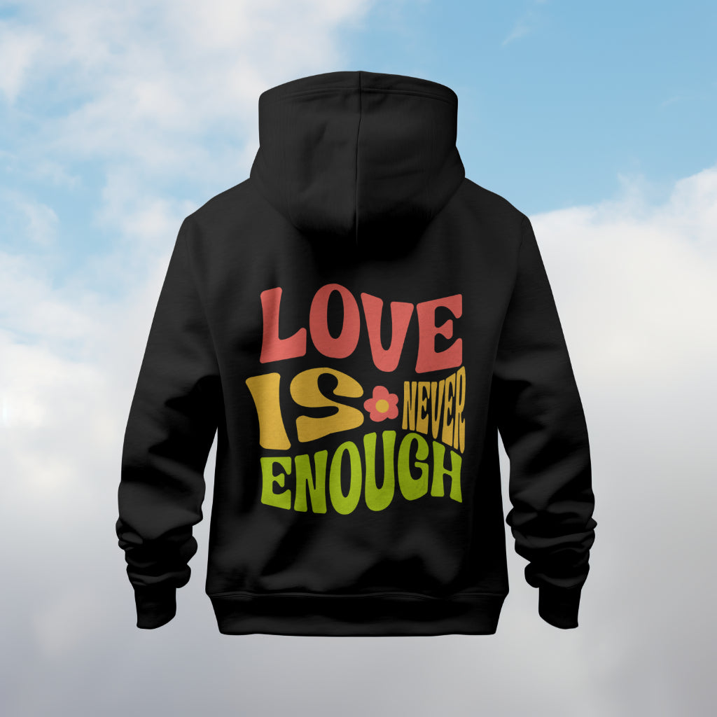 Love is Never Enough Zipper Hoodie