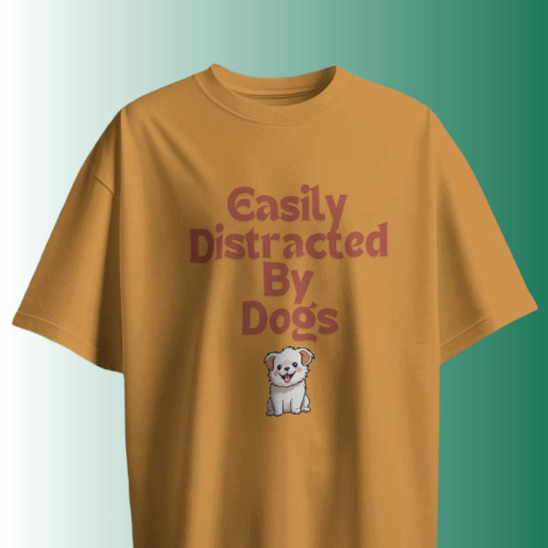 Easily Distracted By Dogs T-shirt
