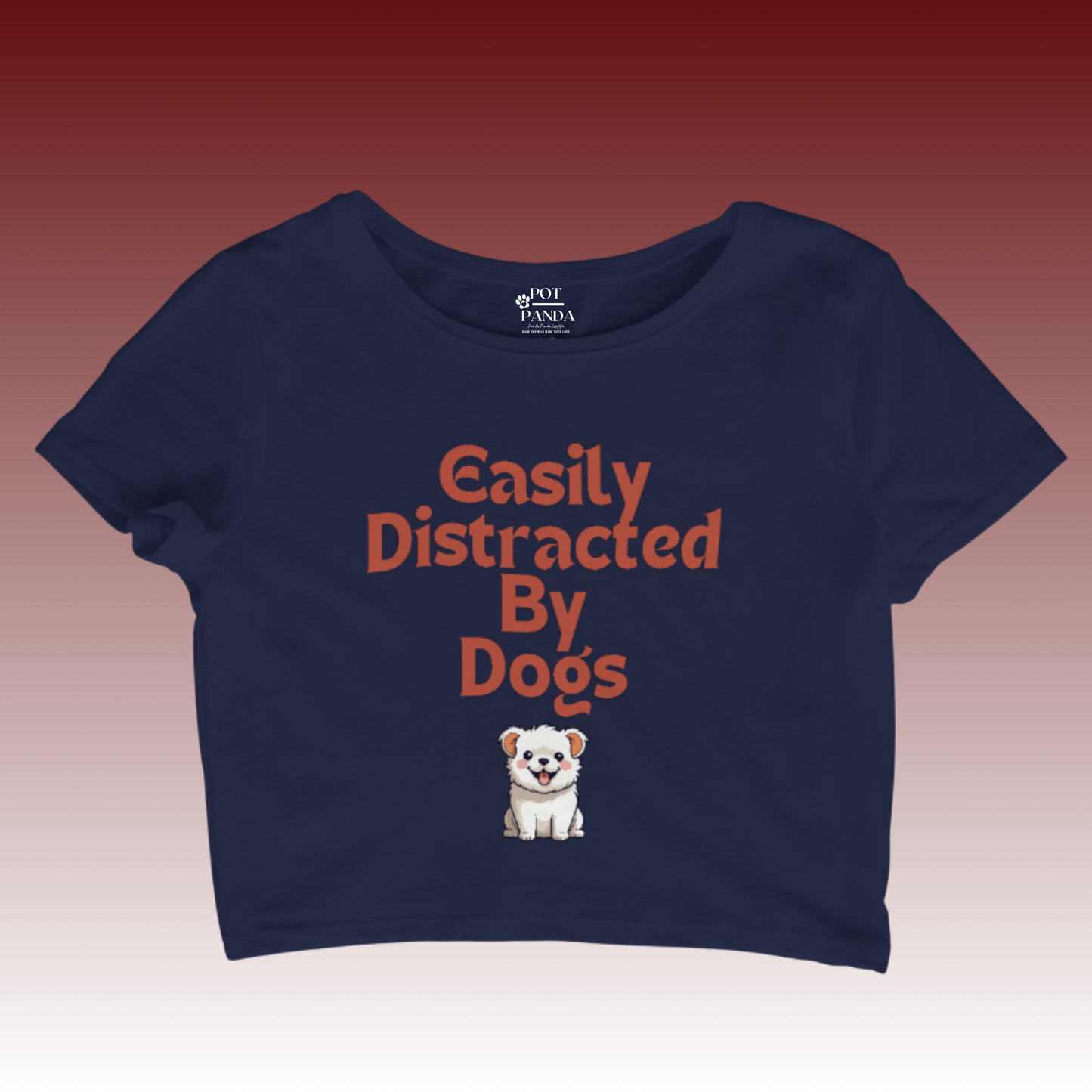 Easily Distracted By Dogs Crop Top