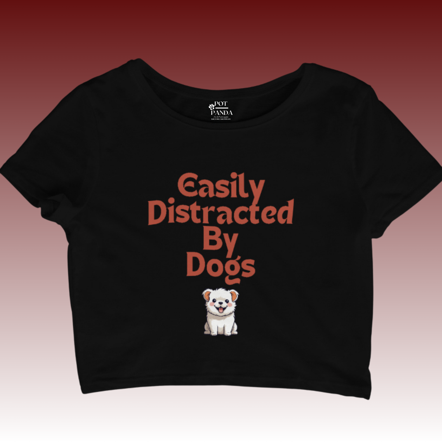 Easily Distracted By Dogs Crop Top