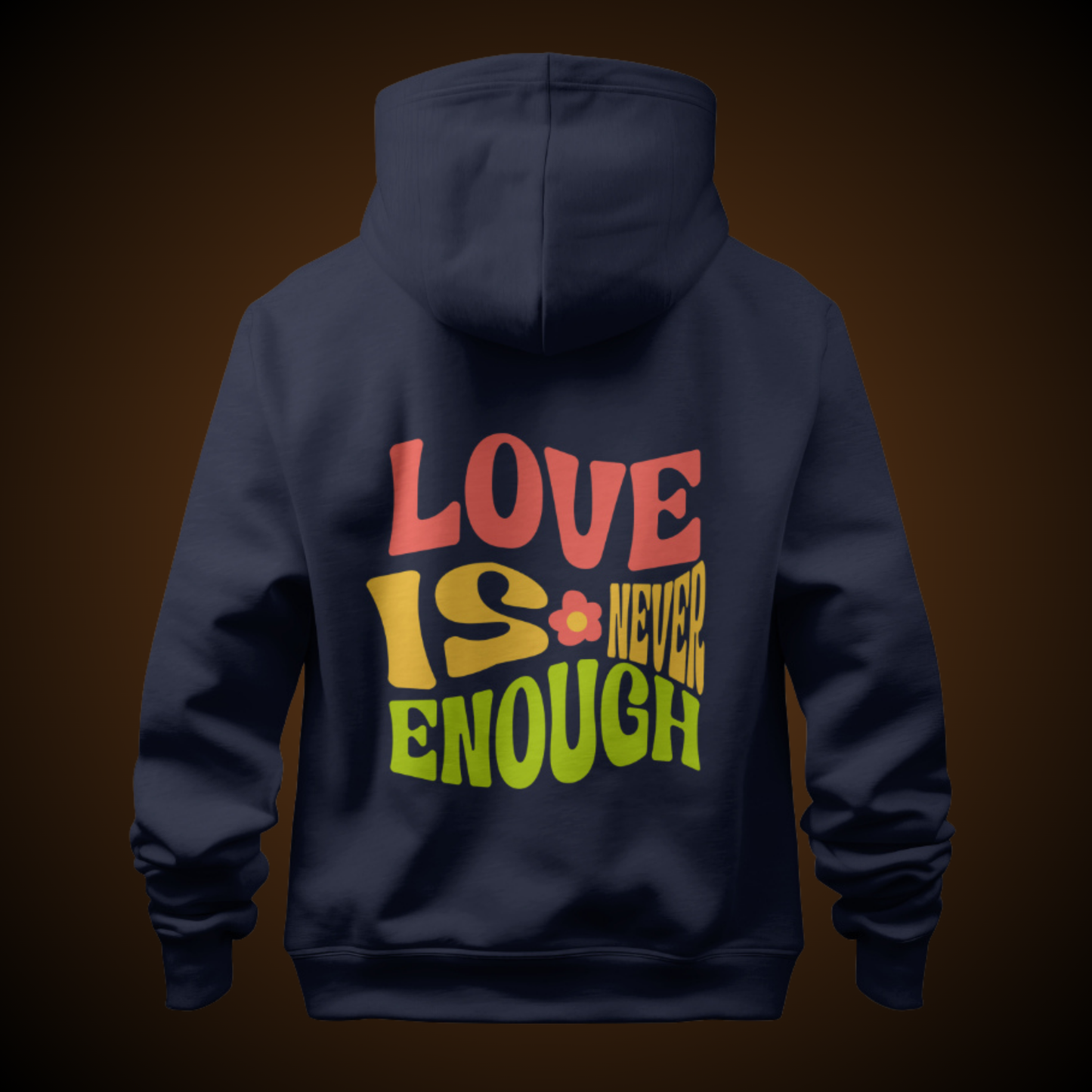 Love is Never Enough Hoodie