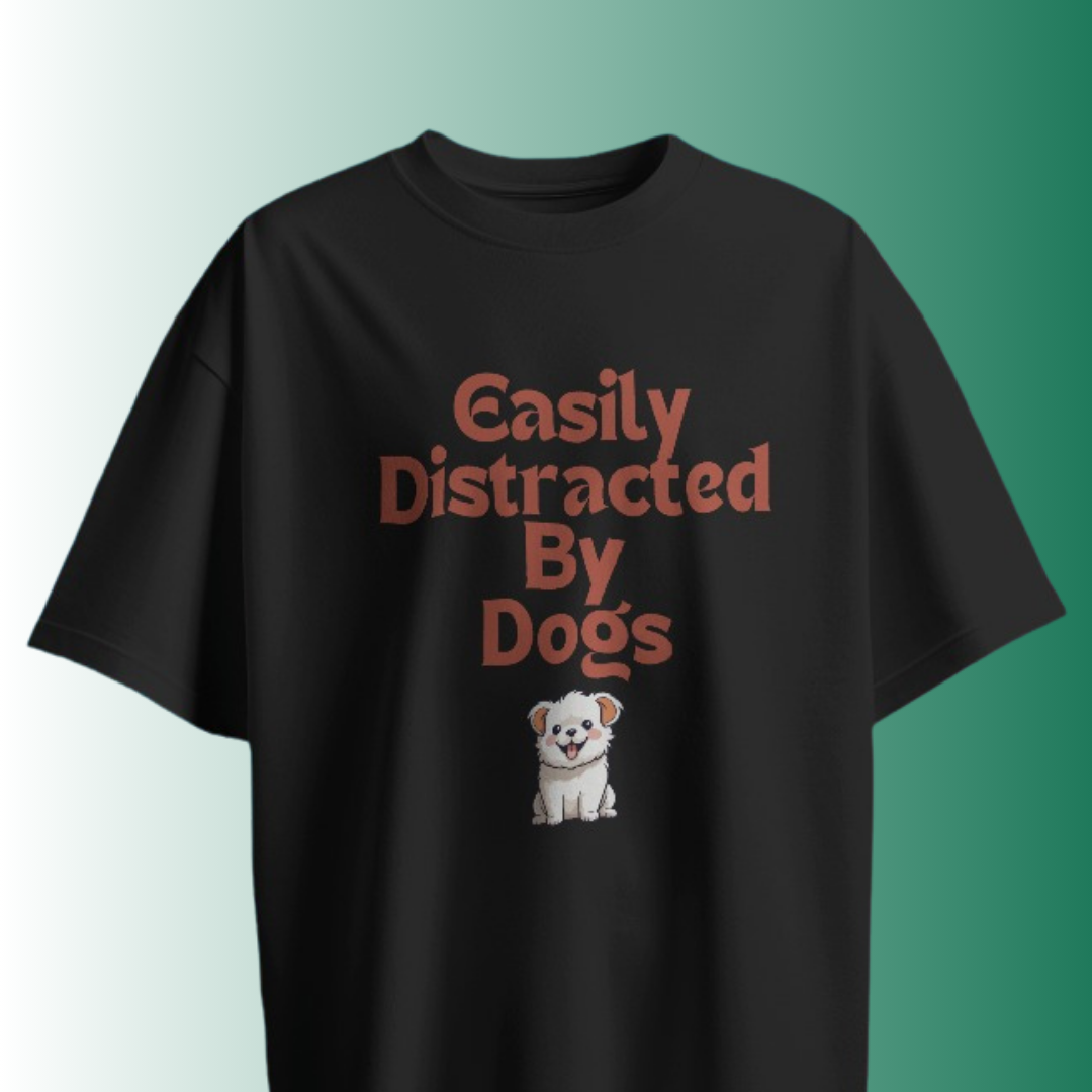 Easily Distracted By Dogs T-shirt