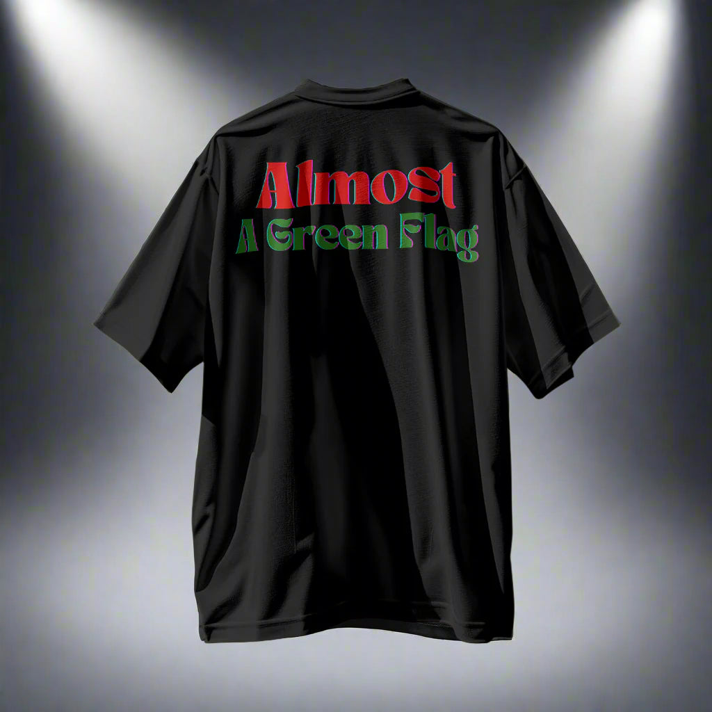 Almost a Green Flag T-shirt