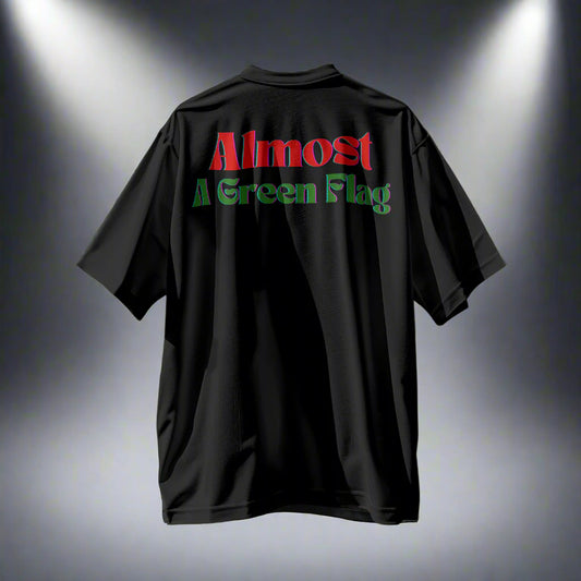 Almost a Green Flag T-shirt