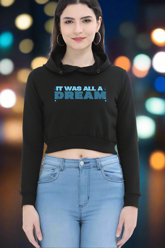 It was all a Dream Crop Hoodie