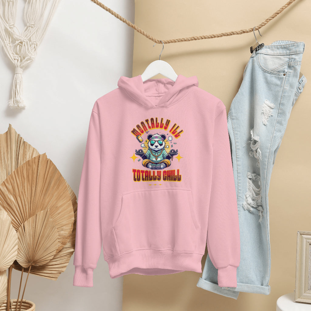 Mentally Ill Totally Chill Hoodie