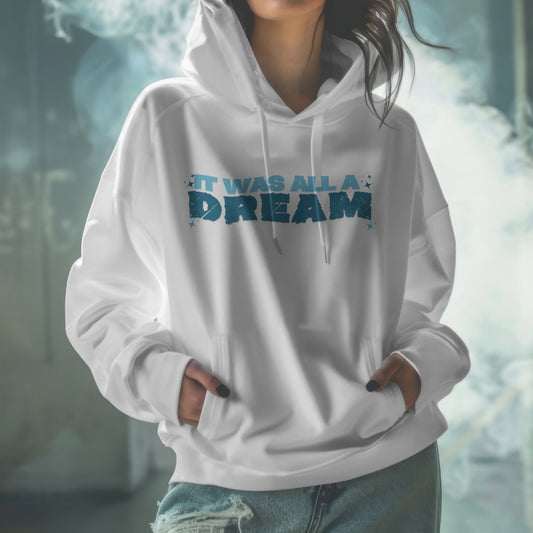 It was all a Dream Hoodie