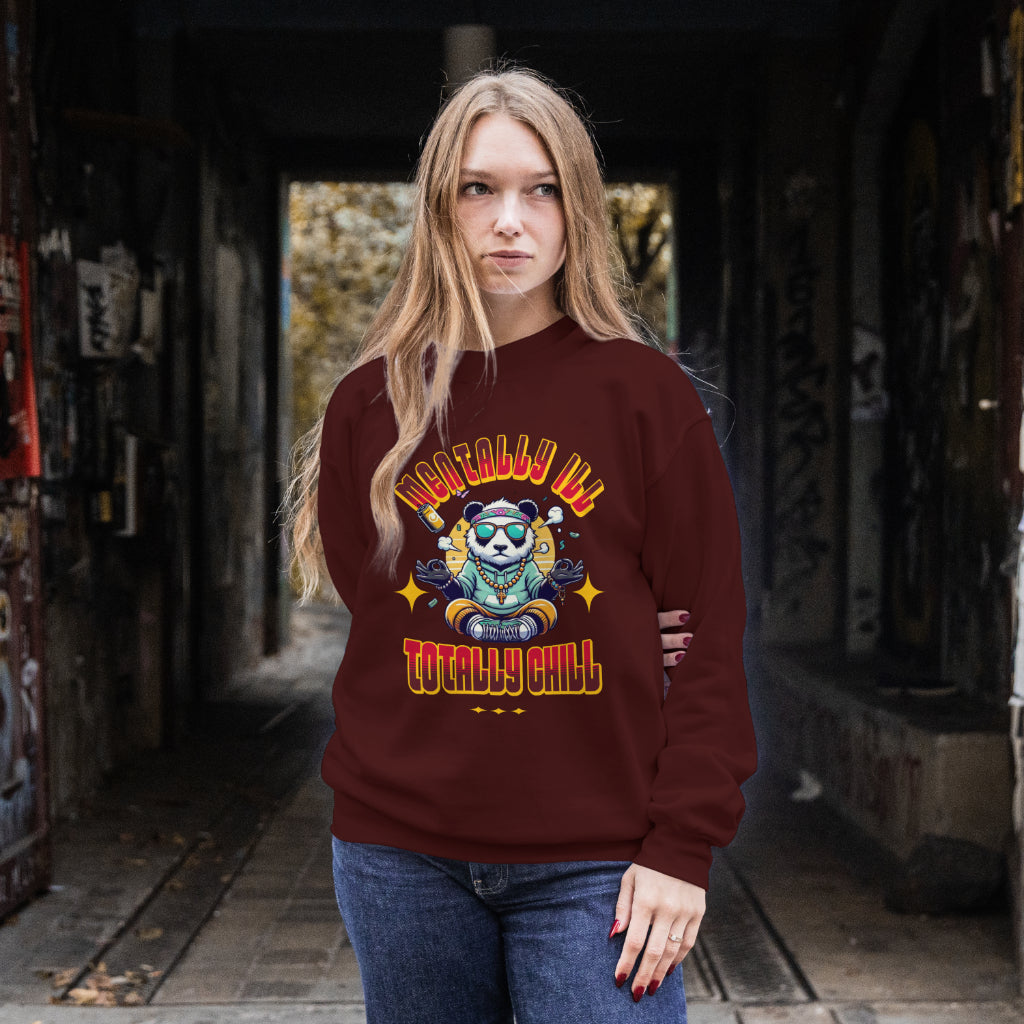 Mentally Ill Totally Chill Sweatshirt