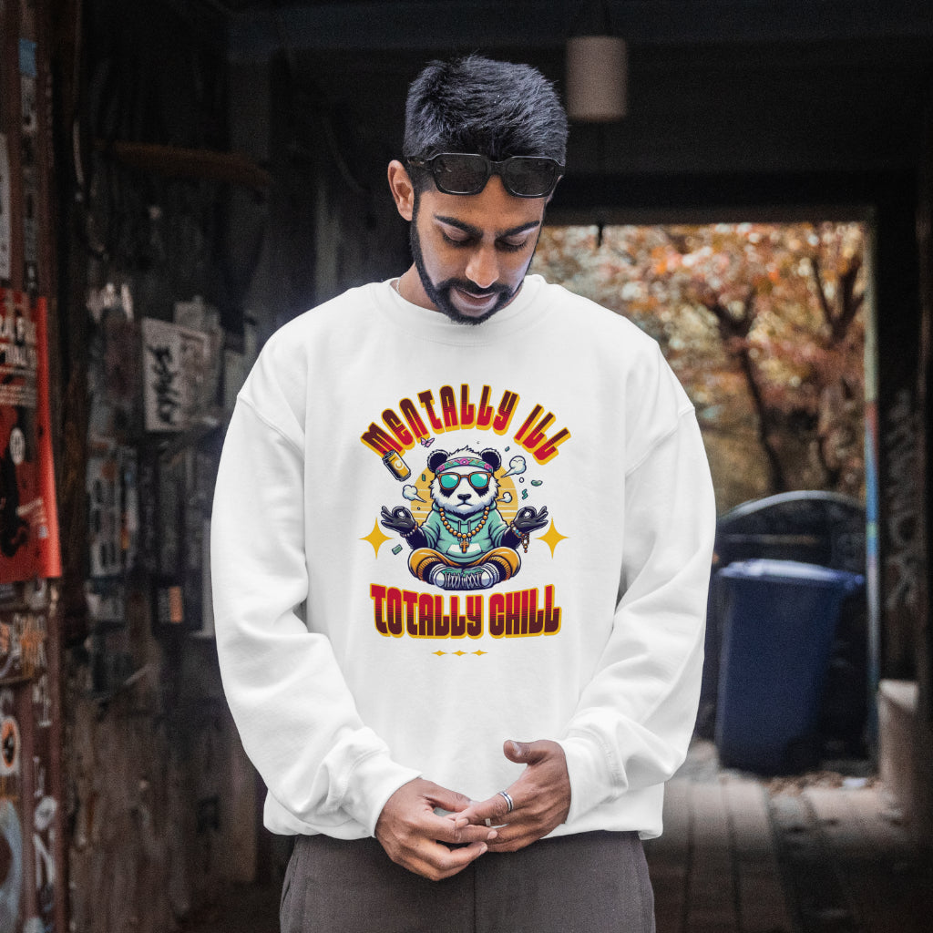 Mentally Ill Totally Chill Sweatshirt