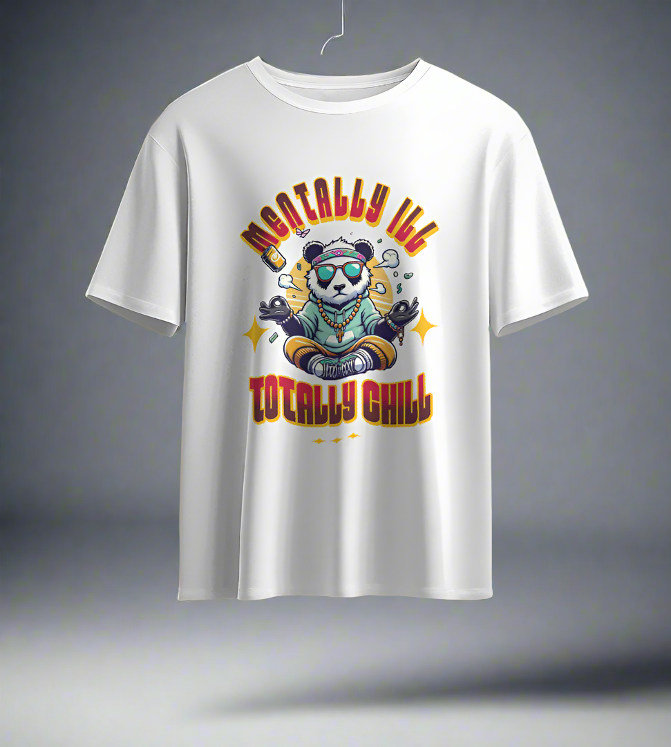 Mentally ill Totally Chill T-shirt
