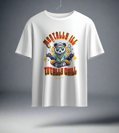 Mentally ill Totally Chill T-shirt