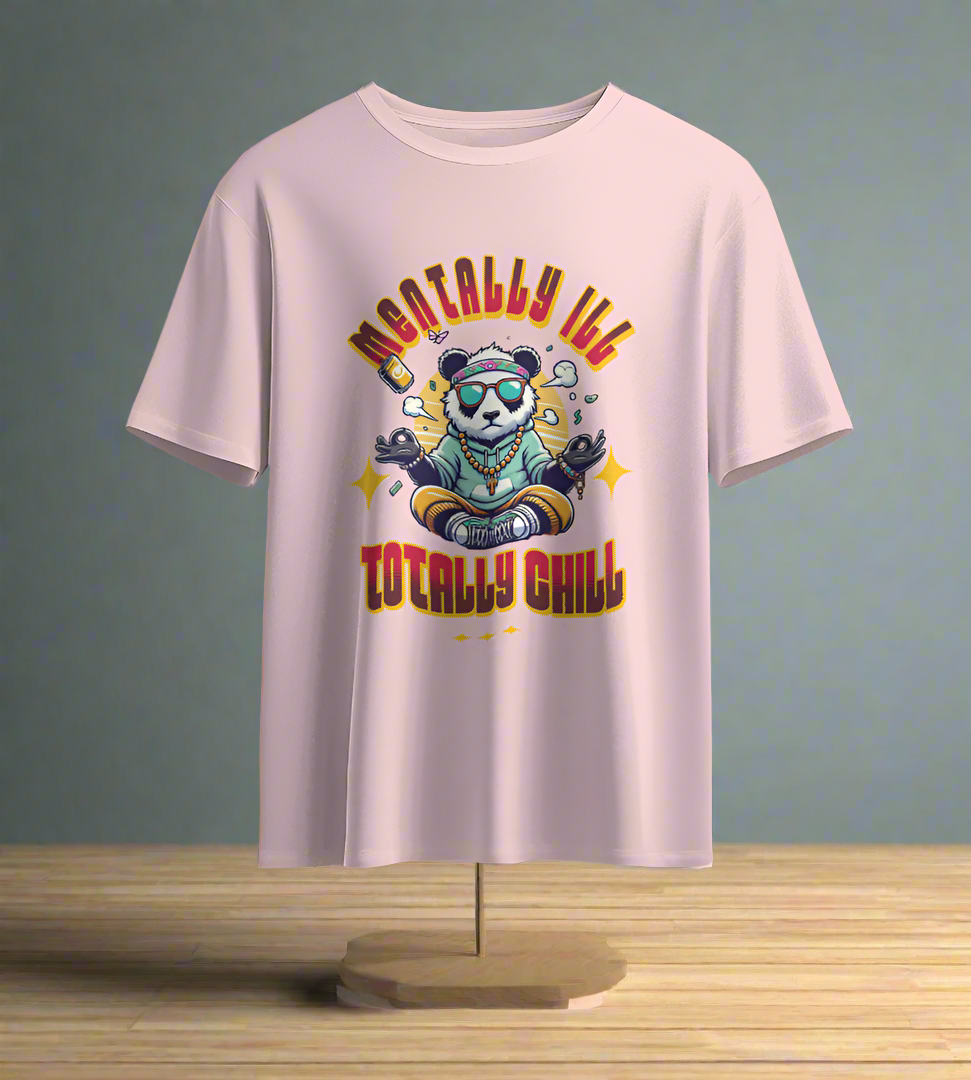 Mentally ill Totally Chill T-shirt