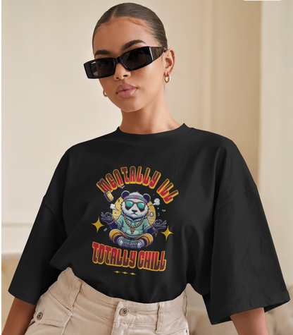 Mentally ill Totally Chill T-shirt