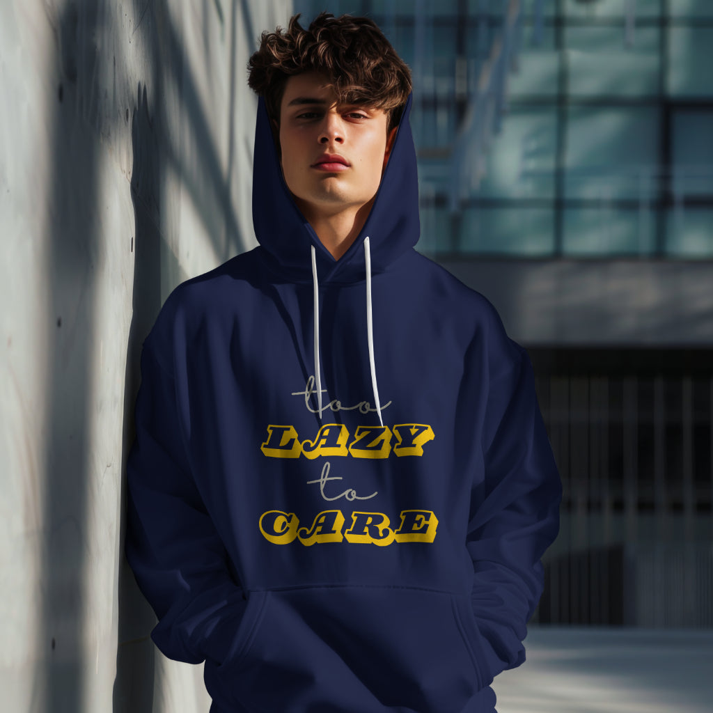 Too Lazy Too Care Hoodie