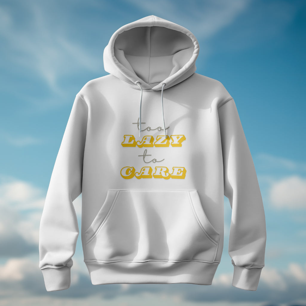 Too Lazy Too Care Hoodie