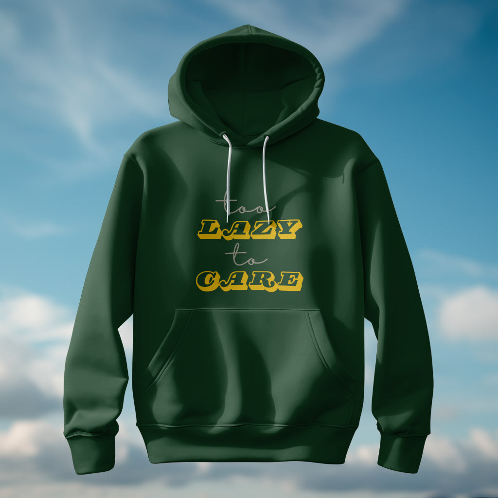 Too Lazy Too Care Hoodie