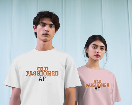 Old Fashioned AF T-shirt